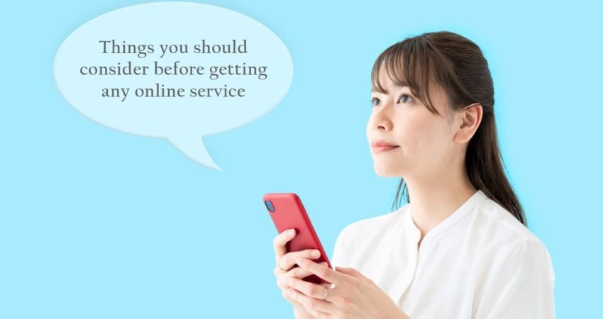 consider before getting any online service CES